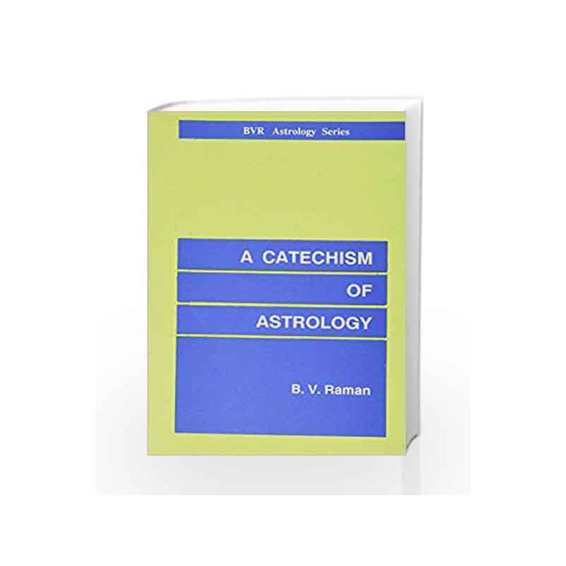 A Catechism of Astrology by Bangalore Venkata Raman Book-9788185674278