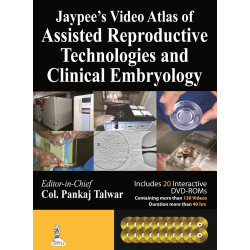 Jaypee’s Video Atlas of Assisted Reproductive Technologies and Clinical Embryology with 20 DVD-ROMs book by Pankaj Talwar