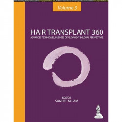 Hair Transplant 360: Advances, Techniques, Business Development, and Global Perspectives (Volume-3) book by Lam Samuel M - Back