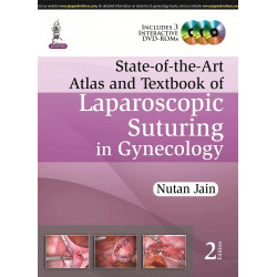 STATE OF THE ART ATLAS AND T.B OF LAPAROSCOPIC SUTURING IN GYNECOLOGY INCLUDES 3 DVD-ROMS book by Jain Nutan