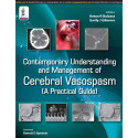 Contemporary Understanding and Management of Cerebral Vasospasm: A Practical Guide book by Bulsara Ketan R
