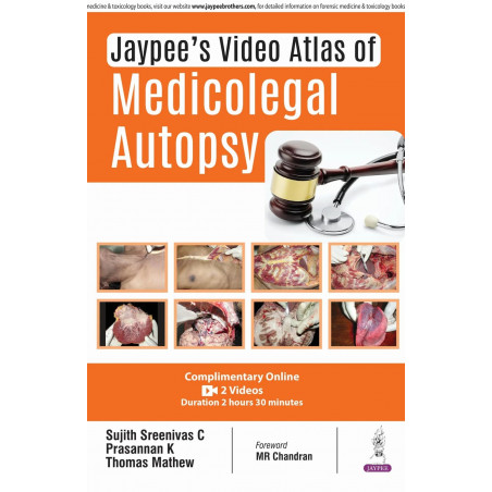 Jaypee’s Video Atlas of Medicolegal Autopsy book by Sreenivas Sujith C, Prasannan K