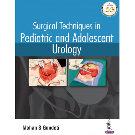 Surgical Techniques in Pediatric and Adolescent Urology book by Mohan S Gundeti