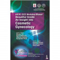 AICOG 2023 WORKSHOP MANUAL: BEAUTIFUL INSIDE AN INSIGHT INTO COSMETIC GYNECOLOGY book by Bhaskar Pal