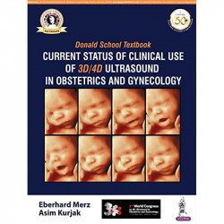 DONALD SCHOOL TEXTBOOK CURRENT STATUS OF CLINICAL USE OF 3D/4D ULTRASOUND IN OBSTETRICS AND GYN. book by Eberhard Merz - Back Co