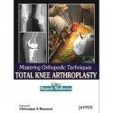 Mastering Orthopedic Techniques Total Knee Arthroplasty book by Malhotra - Back Cover