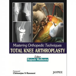 Mastering Orthopedic Techniques Total Knee Arthroplasty book by Malhotra - Back Cover