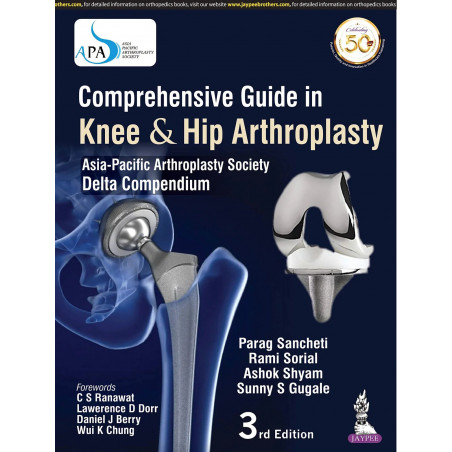 Comprehensive Guide in Knee & Hip Arthroplasty (Asia Pacific Arthroplasty Society - Delta Compendium) book by Parag Sancheti…