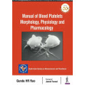 MANUAL OF BLOOD PLATELETS MORPHOLOGY, PHYSIOLOGY AND PHARMACOLOGY book by Gundu HR Rao