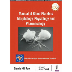 MANUAL OF BLOOD PLATELETS MORPHOLOGY, PHYSIOLOGY AND PHARMACOLOGY book by Gundu HR Rao