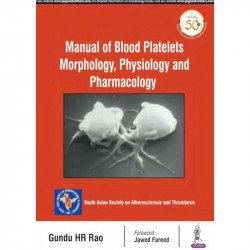 MANUAL OF BLOOD PLATELETS MORPHOLOGY, PHYSIOLOGY AND PHARMACOLOGY book by Gundu HR Rao - Back Cover