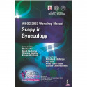 AICOG 2023 WORKSHOP MANUAL: SCOPY IN GYNECOLOGY book by Bhaskar Pal