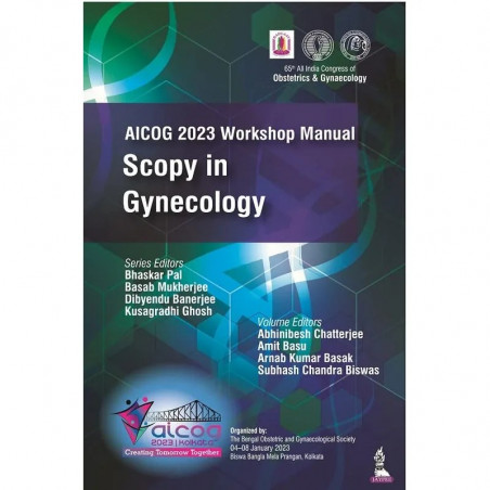 AICOG 2023 WORKSHOP MANUAL: SCOPY IN GYNECOLOGY book by Bhaskar Pal