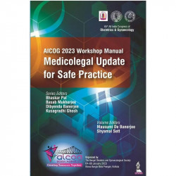 AICOG 2023 WORKSHOP MANUAL: MEDICOLEGAL UPDATE FOR SAFE PRACTICE book by Bhaskar Pal
