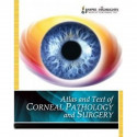 Atlas And Text Of Corneal Pathology And Surgery,2011 book by Boyd