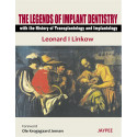 The Legends of Implant Dentistry with The History of Transplantology and Implantology book by Linkow I Leonard