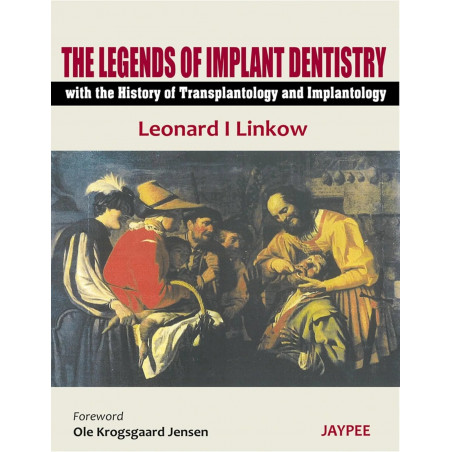 The Legends of Implant Dentistry with The History of Transplantology and Implantology book by Linkow I Leonard