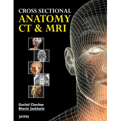 Cross Sectional Anatomy CT & MRI book by Chavhan