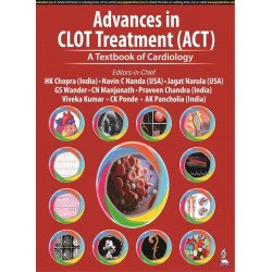 Advances in CLOT Treatment (ACT): A Textbook of Cardiology book by HK Chopra, Navin C Nanda