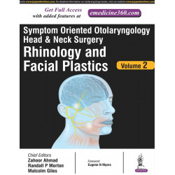 SYMPTOM ORIENTED OTOLARYNGOLOGY HEAD & NECK SURGERY(RHINOLOGY AND FACIAL PLASTICS) VOL.2 book by Zahoor Ahmad, Randall P Mor…