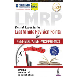 LMRP Dental Exam Series Last Minute Revision Points for NEET-MDS/AIIMS-MDS/PGI-MDS book by Nachiket Bhatia Amit Lal, Jasmine…