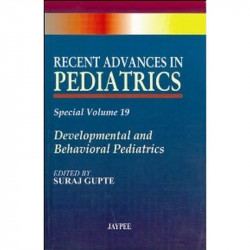 R.A.IN PEDIATRICS SPL.VOL.19 DEVELOPMENTAL AND BEHAVIORAL PEDIATRICS book by Suraj Gupte
