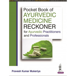 POCKET BOOK OF AYURVEDIC MEDICINE RECKONER FOR AYURVEDIC PRACTITIONERS AND PROFESSIONALS book by Pravesh Kumar Mukeriya