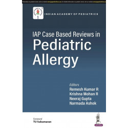 IAP CASE BASED REVIEWS IN PEDIATRIC ALLERGY book by India National President IAP (2022) Remesh Kumar R MD FRCPCH FIAP Dip in…