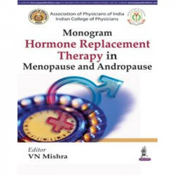 MONOGRAM ON HORMONE REPLACEMENT THERAPY IN MENOPAUSE AND ANDROPAUSE book by MISHRA VN