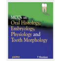 MCQS IN ORAL HISTOLOGY, EMBRYOLOGY, PHYSIOLOGY AND TOOTH MORPHOLOGY book by Rooban