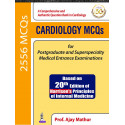 CARDIOLOGY MCQS FOR POSTGRADUATE AND SUPERSPECIALTY MEDICAL ENTRANCE EXAMINATIONS (BASED ON 20TH EDI book by Ajay Mathur