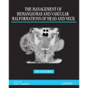 The Management of Hemangiomas and Vascular Malformations of Head and Neck book by Goleria