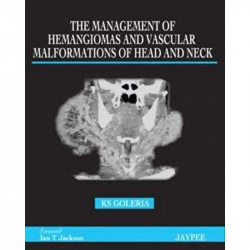 The Management of Hemangiomas and Vascular Malformations of Head and Neck book by Goleria