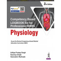 Competency Based Logbook for 1st Professional MBBS Physiology, 3/E for MBBS 1st Year Students | NMC CBME Practical Record wi…