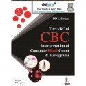 The ABC of CBC, 2/E: Interpretation of Complete Blood Count and Histograms for MBBS, Pathology PG (MD/DNB) and Pathologists…