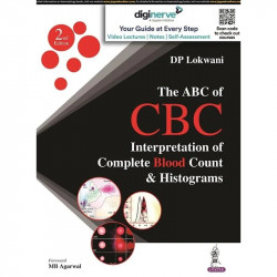 The ABC of CBC, 2/E: Interpretation of Complete Blood Count and Histograms for MBBS, Pathology PG (MD/DNB) and Pathologists…