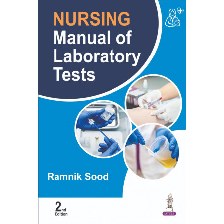 Manual of Laboratory Tests for Nurses, 2/E for GNM, BSc & MSc Nursing Students and Practicing Nurses | Guide to Reading Diag…