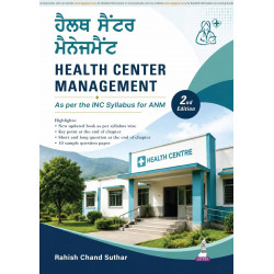 Health Center Management, 2/E (As per INC Syllabus) for ANM Students | Bilingual Punjabi-English Guide to Sub-Centre, PHC, C…