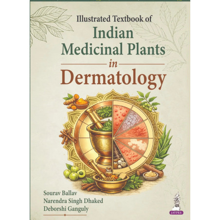 Illustrated Textbook of Indian Medicinal Plants in Dermatology for BAMS and MD Ayurveda Students | Practical Point-of-Care R…