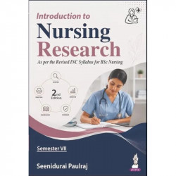Introduction to Nursing Research, 2/E for BSc Nursing 7th Semester Students | As per the Revised INC Syllabus | Concise, Wel… -