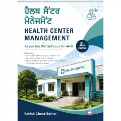 Health Center Management, 2/E (As per INC Syllabus) for ANM Students | Bilingual Punjabi-English Guide to Sub-Centre, PHC, C… -