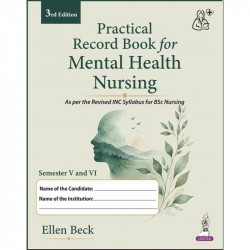Practical Record Book for Mental Health Nursing, 3/E for BSc Nursing 5th & 6th Semesters | Complete Psychiatric Clinical Rec…