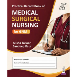 Practical Record Book of Medical Surgical Nursing for GNM Students | Clinical Documentation Logbook with Care Plans and Case…