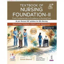 Textbook of Nursing Foundation-II for BSc 2nd Semester & GNM Nursing Students | Mapped to Revised INC Syllabus with Procedur… -
