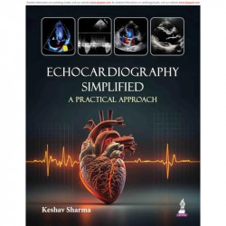 Echocardiography Simplified: A Practical Approach for Cardiology Postgraduates (DM/DNB) & Cardiac Sonographers | Step-by-Ste… -