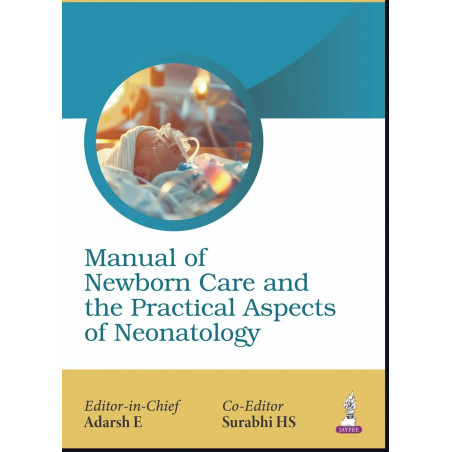Manual of Newborn Care and the Practical Aspects of Neonatology for Pediatricians, Neonatologists and NICU Nursing Staff | L…