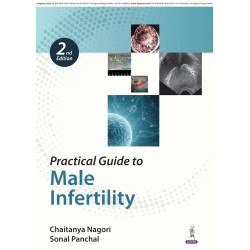 Practical Guide to Male Infertility, 2/E for Gynecologists and IVF Specialists | Diagnosis and Management of Male Factor Inf…