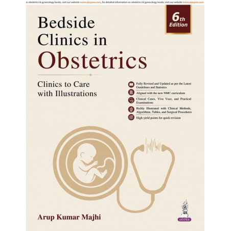 Bedside Clinics in Obstetrics, 6/E for MBBS and OBG PG Students | Clinics to Care with Illustrations | 800+ Original Photogr…
