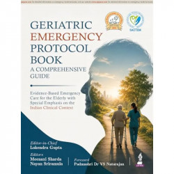 Geriatric Emergency Protocol Book: A Comprehensive Guide for Emergency Physicians, MD/DNB Residents and Geriatricians | Evid… -