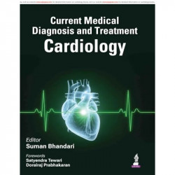 Current Medical Diagnosis and Treatment Cardiology for DM/DNB Trainees and Cardiologists | Cardiology Reference with ESC Gui… -